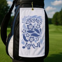 Maui Strong Maui Wildfire Relief Support For Hawaii Fire Golf Towel