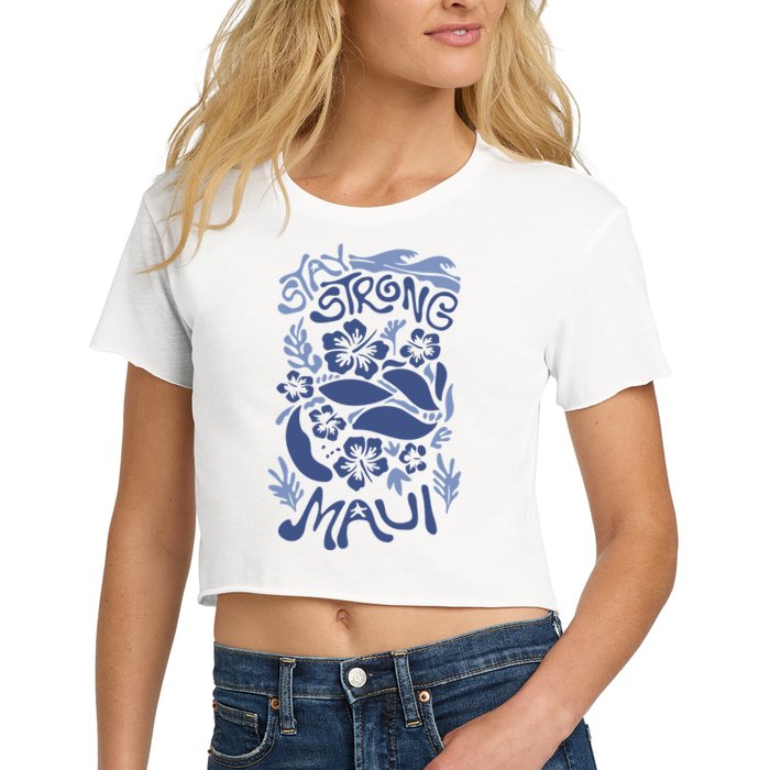 Maui Strong Maui Wildfire Relief Support For Hawaii Fire Crop Top
