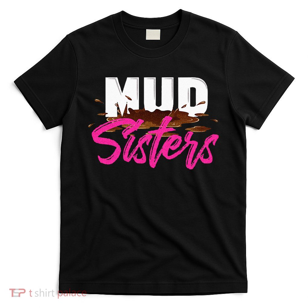 Mud Sisters Mud Girl T-Shirt
