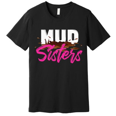 Mud Sisters Mud Girl Premium T-Shirt