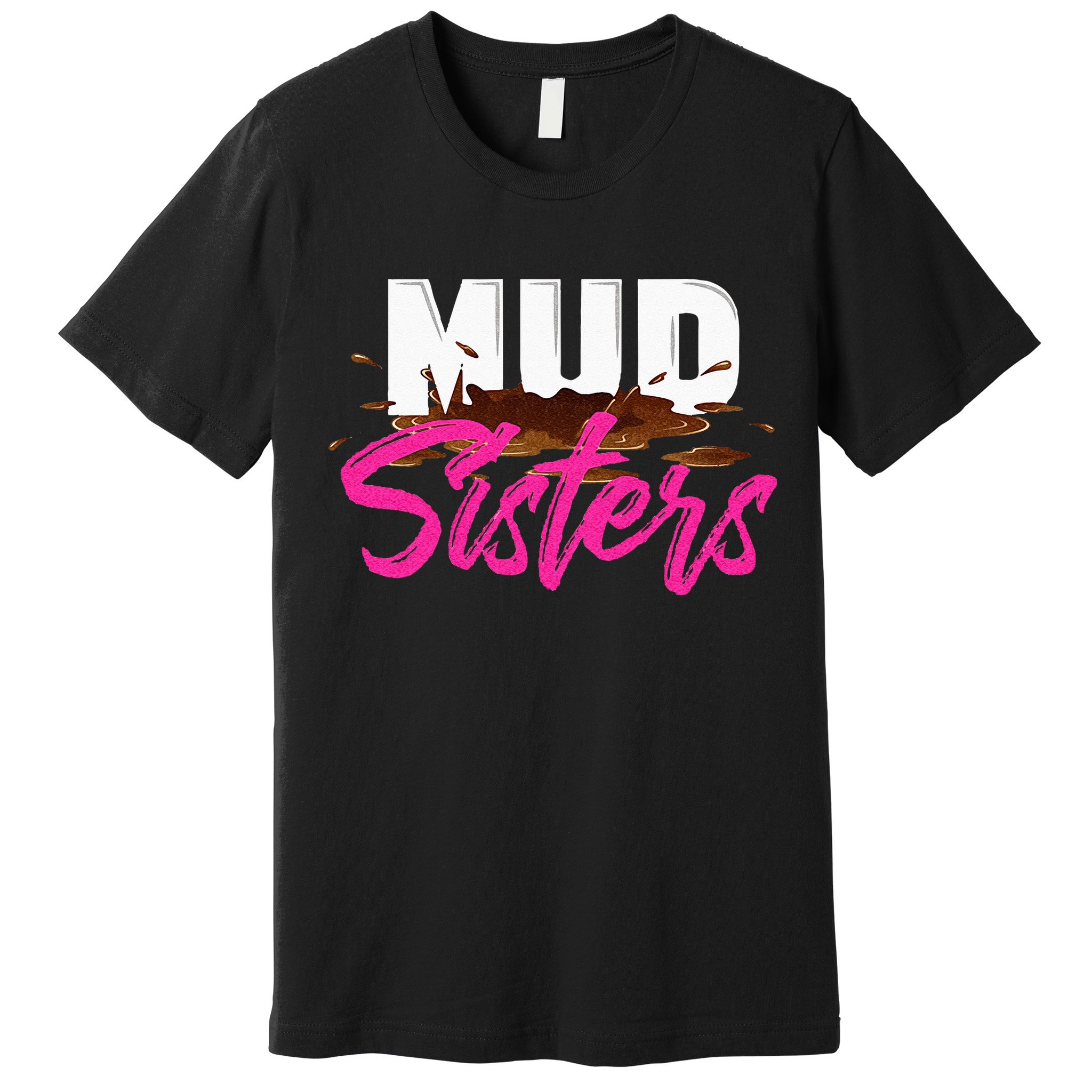 Mud Sisters Mud Girl Premium T-Shirt