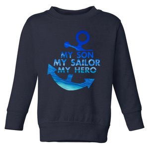 My Son My Sailor Hero Veteran US Na Vy Proud Mom Dad Toddler Sweatshirt