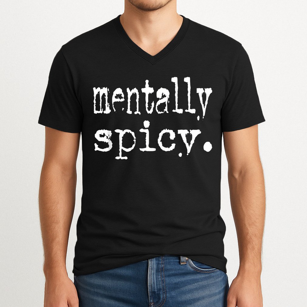 mentally spicy V-Neck T-Shirt