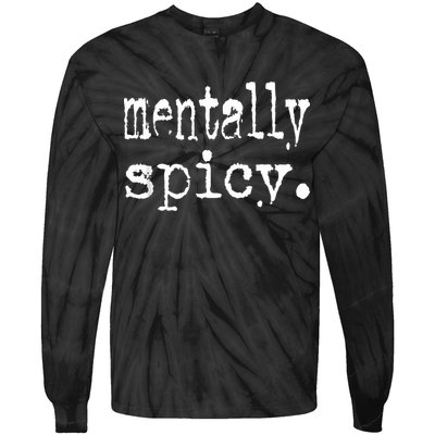 mentally spicy Tie-Dye Long Sleeve Shirt