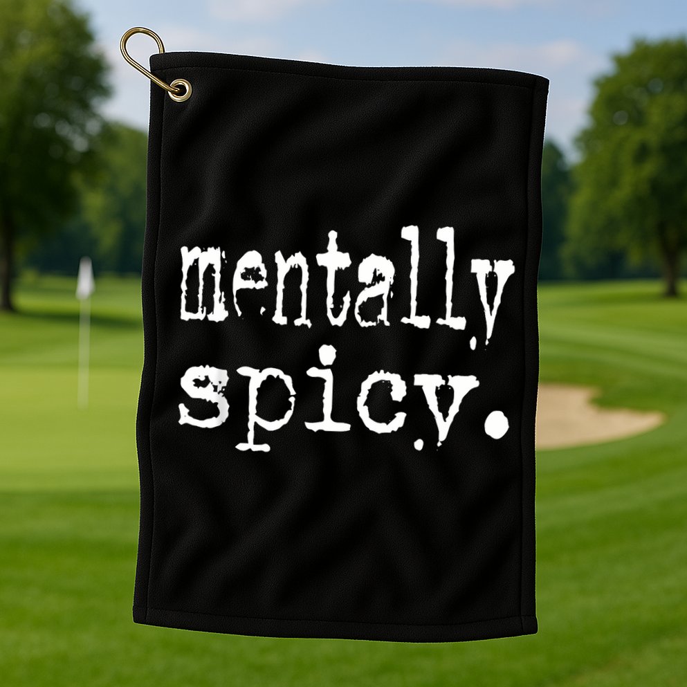 mentally spicy Golf Towel
