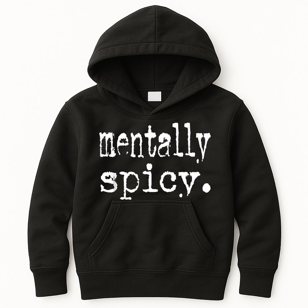 mentally spicy Kids Hoodie