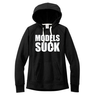 Models Suck Women's Fleece Hoodie