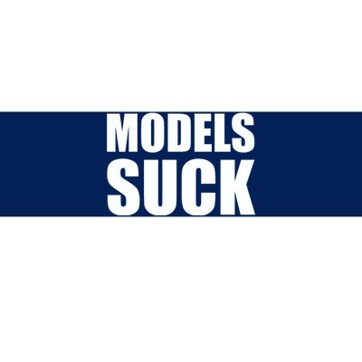 Models Suck Bumper Sticker