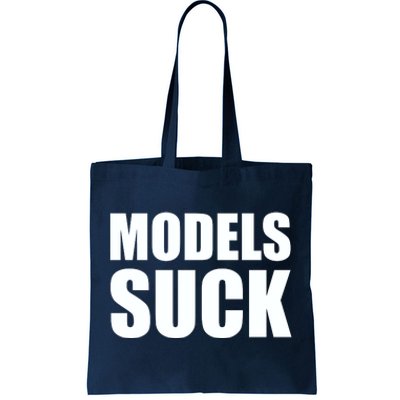 Models Suck Tote Bag