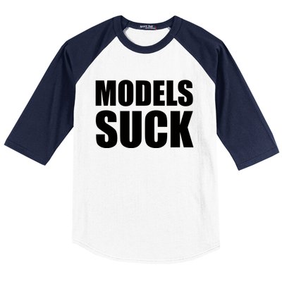 Models Suck Baseball Sleeve Shirt