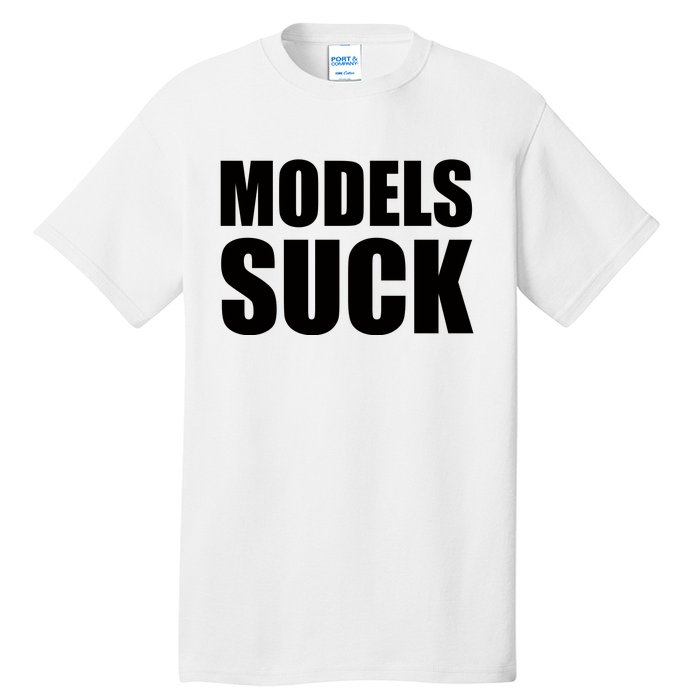 Models Suck Tall T-Shirt