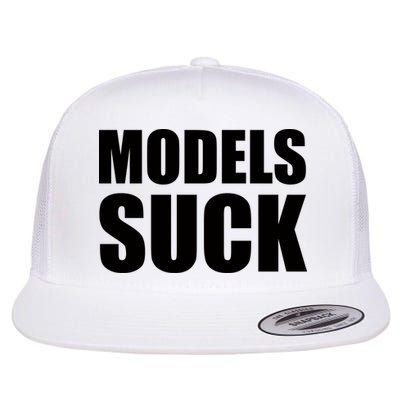 Models Suck Flat Bill Trucker Hat