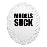 Models Suck Ceramic Oval Ornament