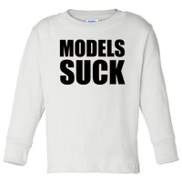 Models Suck Toddler Long Sleeve Shirt