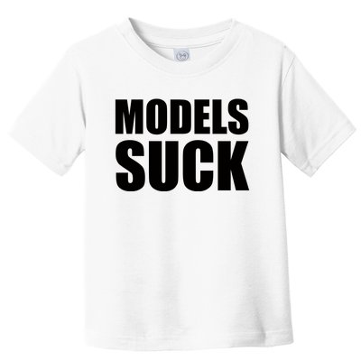 Models Suck Toddler T-Shirt