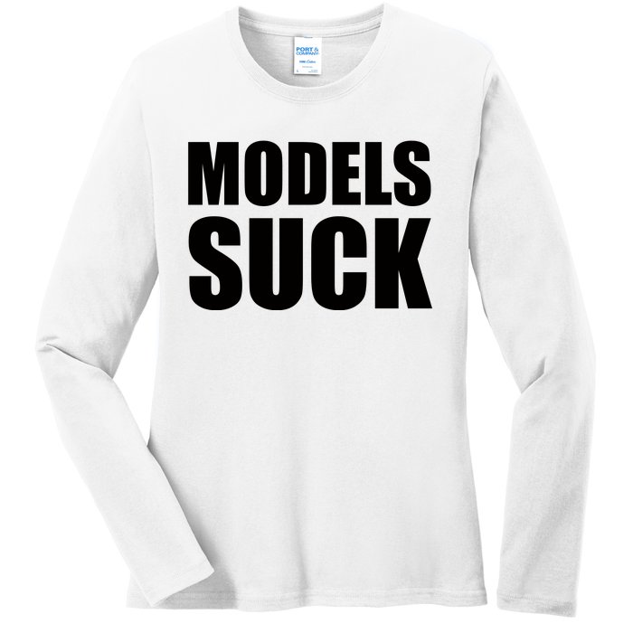 Models Suck Ladies Long Sleeve Shirt