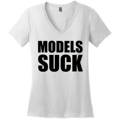 Models Suck Women's V-Neck T-Shirt