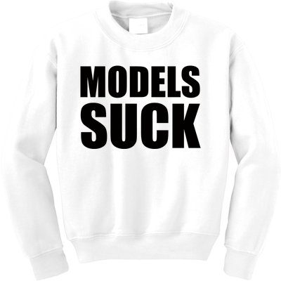 Models Suck Kids Sweatshirt