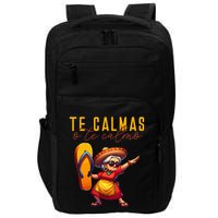 Mexican Spanish Mother Mom Expression Te Calmas O Te Calmo. Impact Tech Backpack