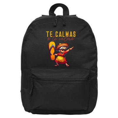 Mexican Spanish Mother Mom Expression Te Calmas O Te Calmo. 16 in Basic Backpack