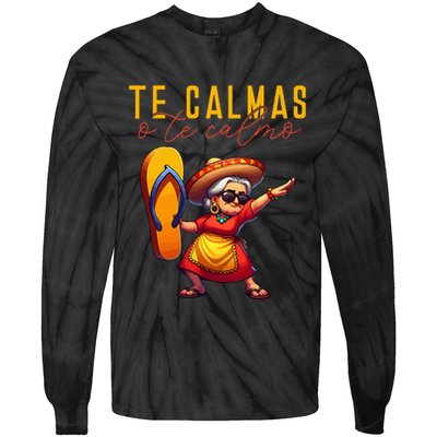 Mexican Spanish Mother Mom Expression Te Calmas O Te Calmo. Tie-Dye Long Sleeve Shirt