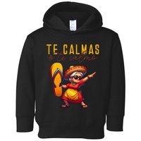 Mexican Spanish Mother Mom Expression Te Calmas O Te Calmo. Toddler Hoodie