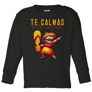 Mexican Spanish Mother Mom Expression Te Calmas O Te Calmo. Toddler Long Sleeve Shirt