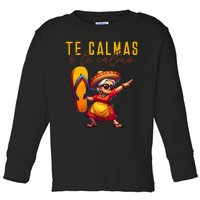 Mexican Spanish Mother Mom Expression Te Calmas O Te Calmo. Toddler Long Sleeve Shirt