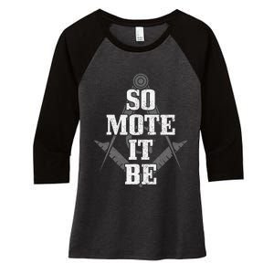 Mason So Mote It Be Freemason Masonic Square & Compass Women's Tri-Blend 3/4-Sleeve Raglan Shirt