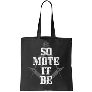 Mason So Mote It Be Freemason Masonic Square & Compass Tote Bag