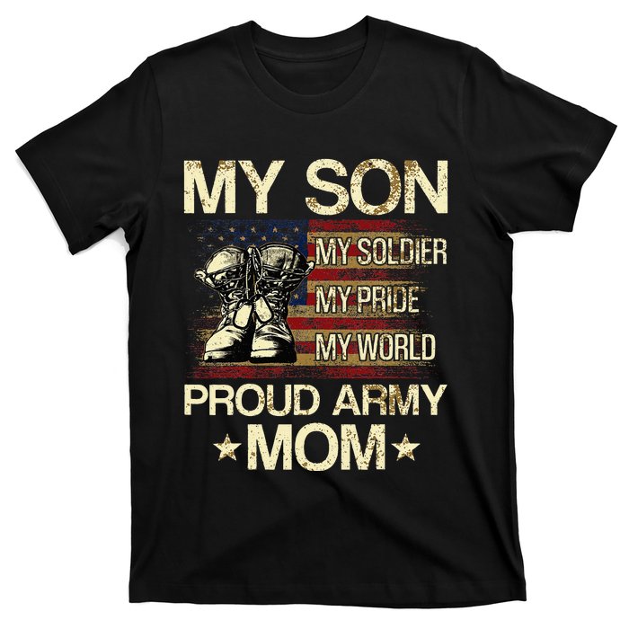 My Son My Soldier My Pride My Hero Proud Mom T-Shirt