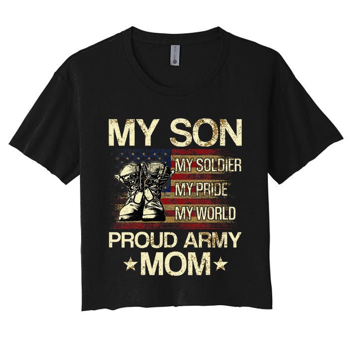 My Son My Soldier My Pride My Hero Proud Mom Women's Crop Top Tee