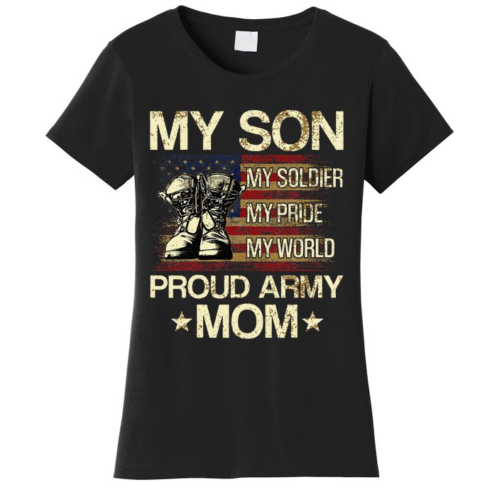 My Son My Soldier My Pride My Hero Proud Mom Women's T-Shirt