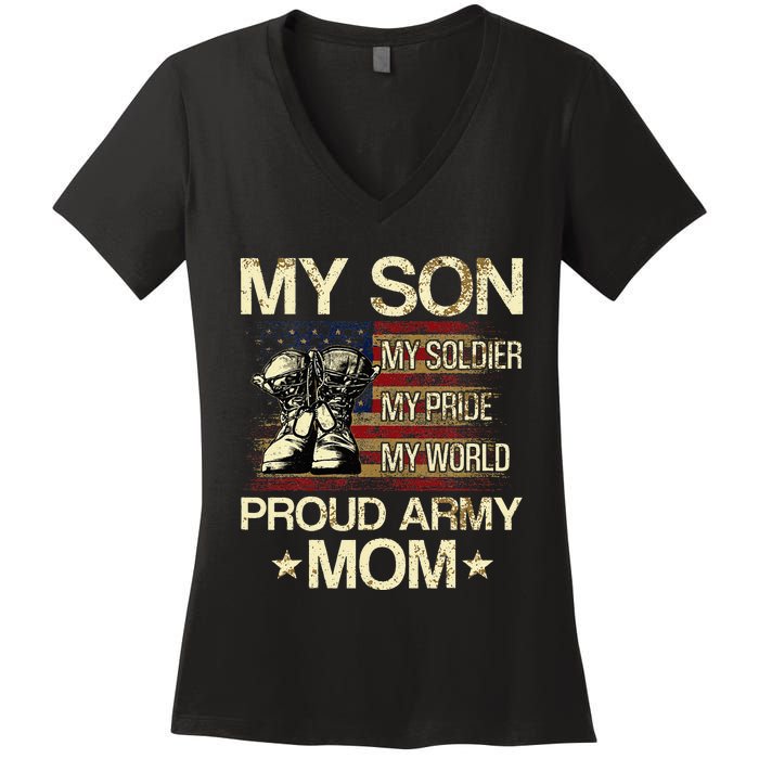 My Son My Soldier My Pride My Hero Proud Mom Women's V-Neck T-Shirt