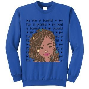 My Skin My Hair Is Beautiful Black Black History Month Cute Gift Sweatshirt