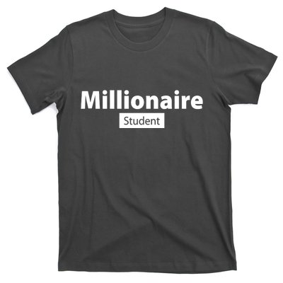 Millionaire Student T-Shirt