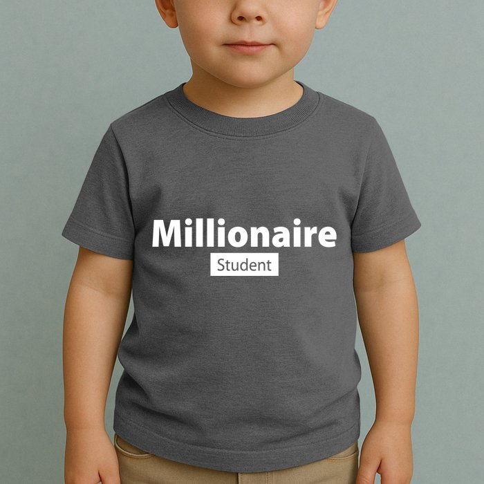 Millionaire Student Toddler T-Shirt