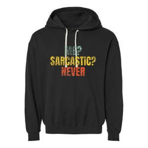 Me Sarcastic Never Funny Sarcasm Garment-Dyed Fleece Hoodie