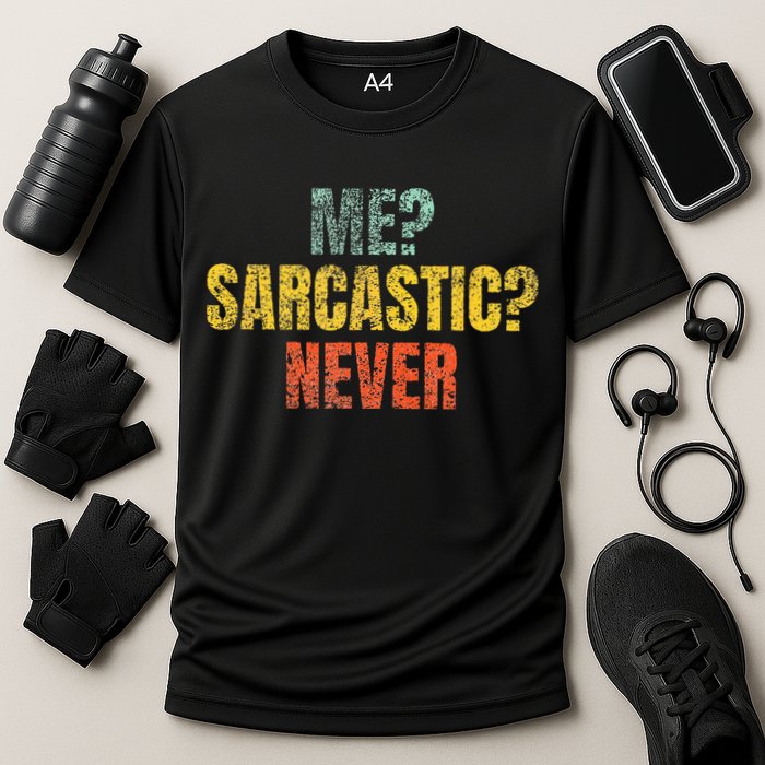 Me Sarcastic Never Funny Sarcasm Cooling Performance Crew T-Shirt