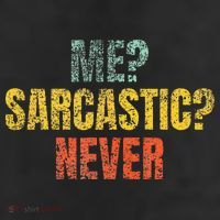 Me Sarcastic Never Funny Sarcasm 11oz C Handle Ceramic Mug