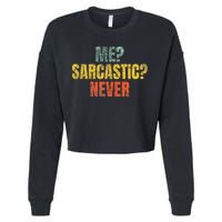 Me Sarcastic Never Funny Sarcasm Cropped Pullover Crew