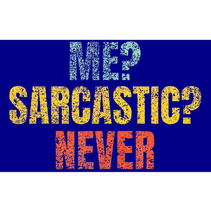 Me Sarcastic Never Funny Sarcasm Bumper Sticker