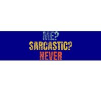 Me Sarcastic Never Funny Sarcasm Bumper Sticker