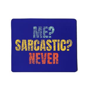 Me Sarcastic Never Funny Sarcasm Mousepad