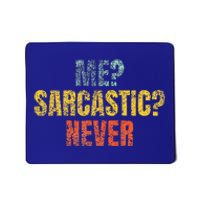 Me Sarcastic Never Funny Sarcasm Mousepad