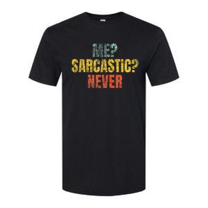 Me Sarcastic Never Funny Sarcasm Softstyle CVC T-Shirt