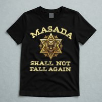 Masada Shall Not Fall Again Lion Judah Star Of David Israel T-Shirt