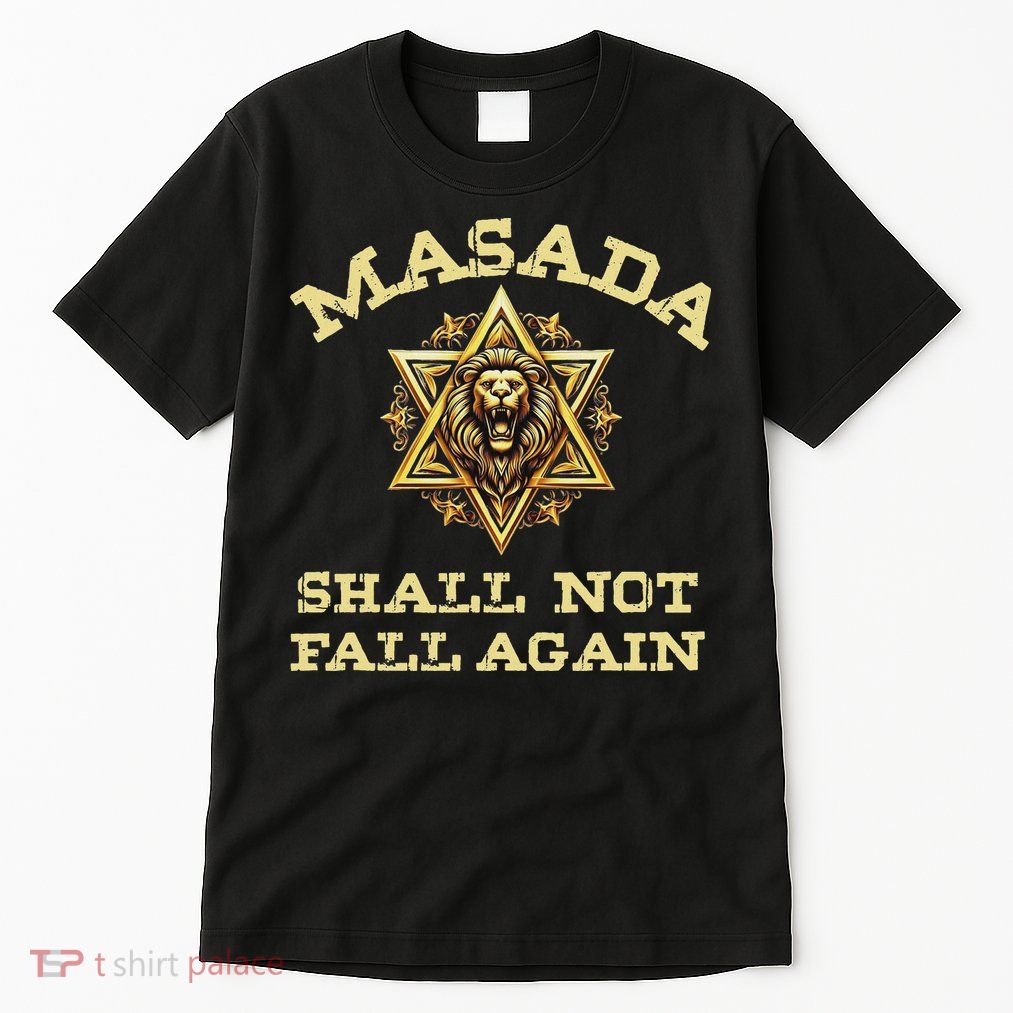 Masada Shall Not Fall Again Lion Judah Star Of David Israel Tall T-Shirt