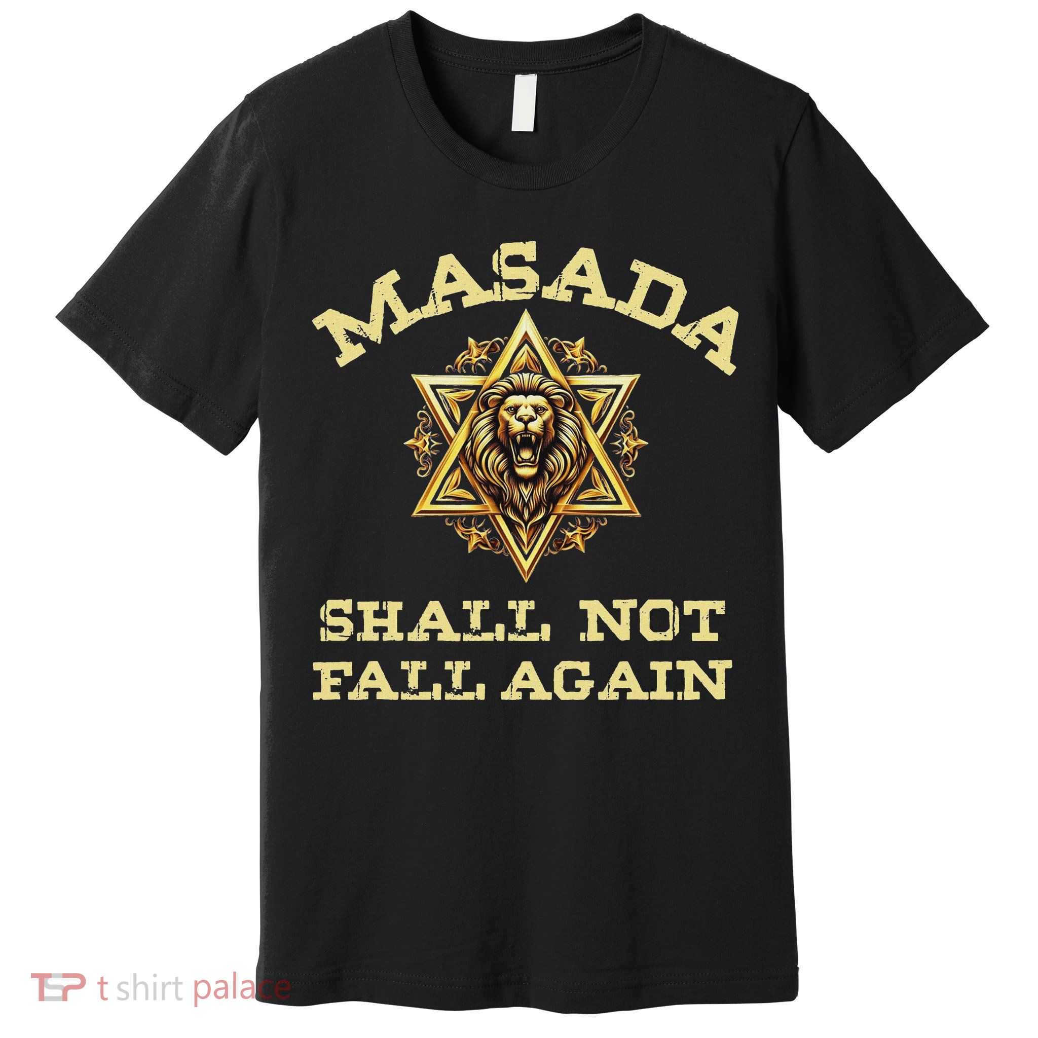 Masada Shall Not Fall Again Lion Judah Star Of David Israel Premium T-Shirt