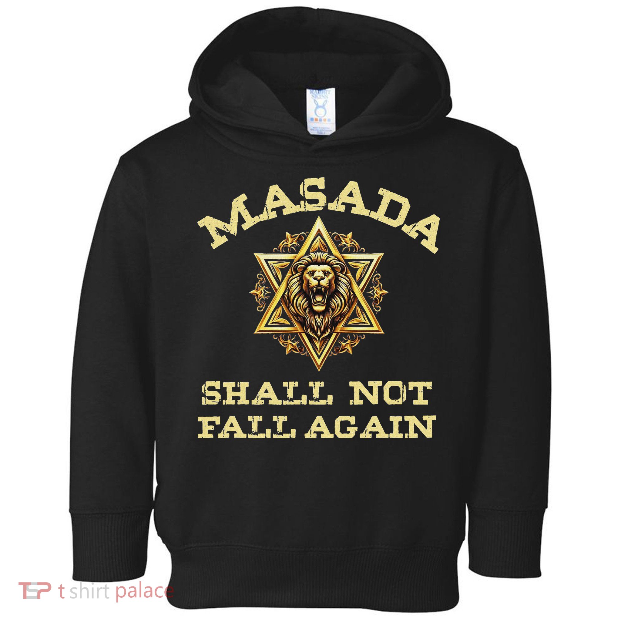 Masada Shall Not Fall Again Lion Judah Star Of David Israel Toddler Hoodie